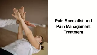 Pain Specialist and Pain Management Treatment