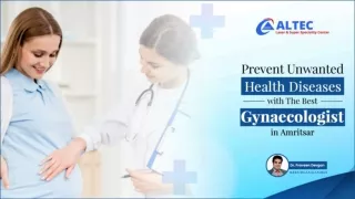 Prevent Unwanted Health Diseases with The Best Gynaecologist in Amritsar