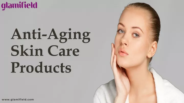 anti aging skin care products