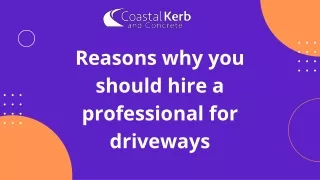 Reasons why you should hire a professional for driveways Presentation (1)