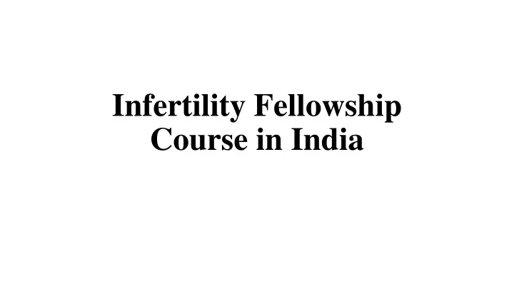 infertility fellowship course in india