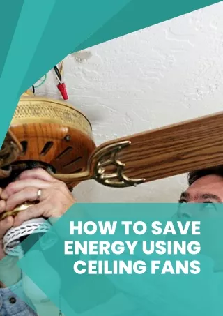How to Save Energy Using Ceiling Fans
