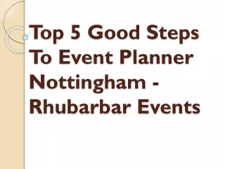 Top 5 Good Steps To Event Planner Nottingham - Rhubarbar Events