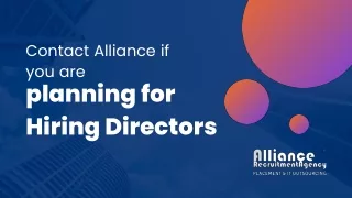 Contact Alliance if you are planning for Hiring Directors