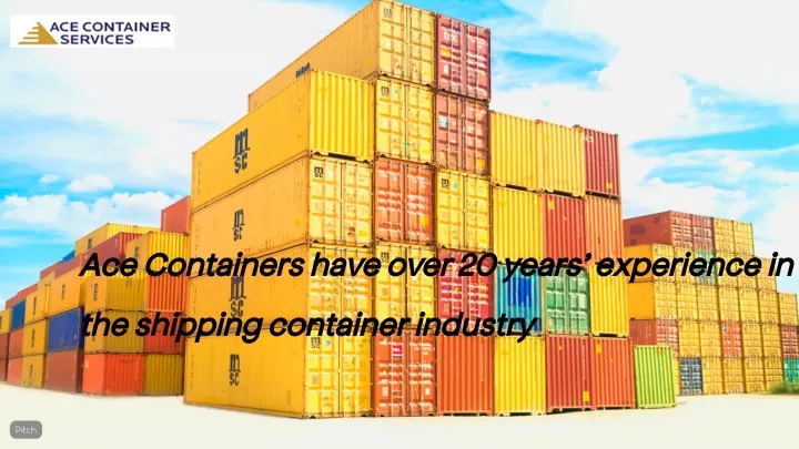 ace containers have over 20 years experience in