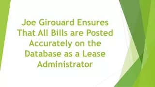 joe girouard ensures that all bills are posted accurately on the database as a lease administrator