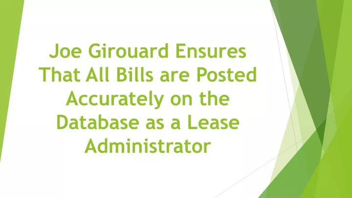 joe girouard ensures that all bills are posted accurately on the database as a lease administrator