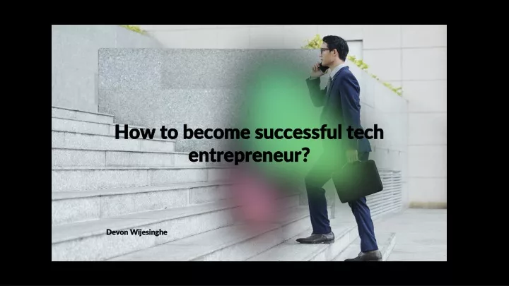 how to become successful tech entrepreneur