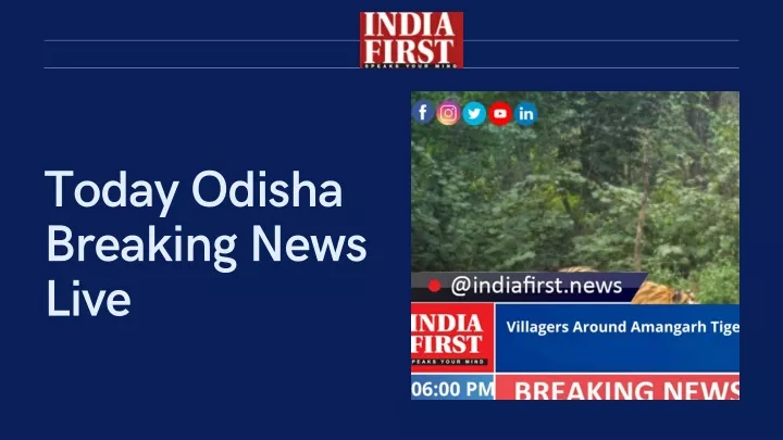 today odisha breaking news live