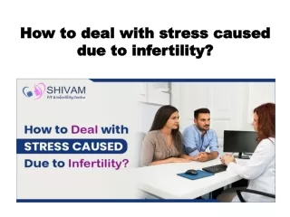 How to deal with stress caused due to Infertility
