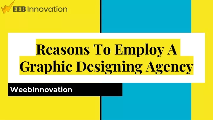 reasons to employ a graphic designing agency