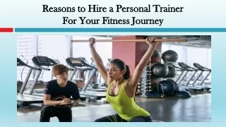 Reasons to Hire a Personal Trainer for Your Fitness Journey