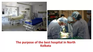 The purpose of the best hospital in North Kolkata