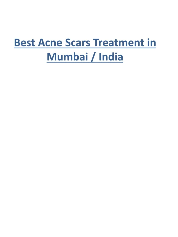 Ppt Best Acne Scars Treatment In Mumbai India Powerpoint Presentation Id11837658 3292