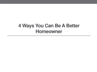 4 Ways You Can Be A Better Homeowner