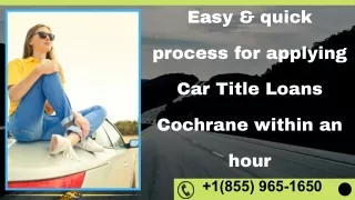 Easy & quick process for applying Car Title Loans Cochrane within an hour