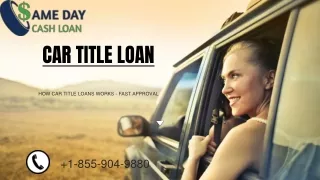 How Car Title Loans Works - Fast Approval