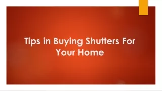 Tips in Buying Shutters For Your Home