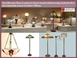 The Mission Floor Lamp has been handcrafted using methods first developed by Louis Comfort Tiffany.