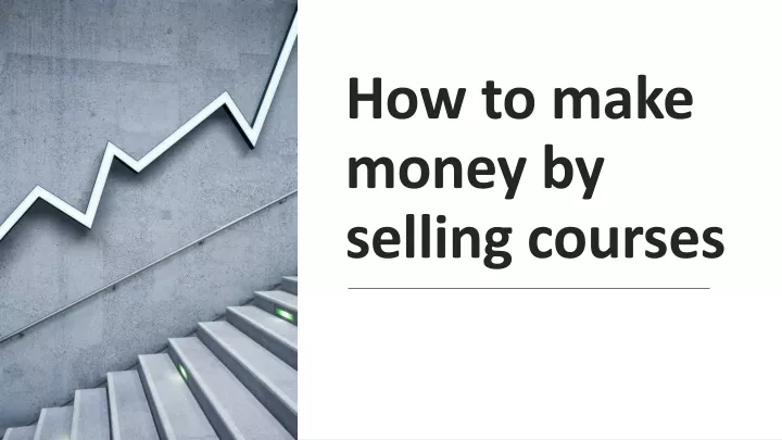 how to make money by selling courses