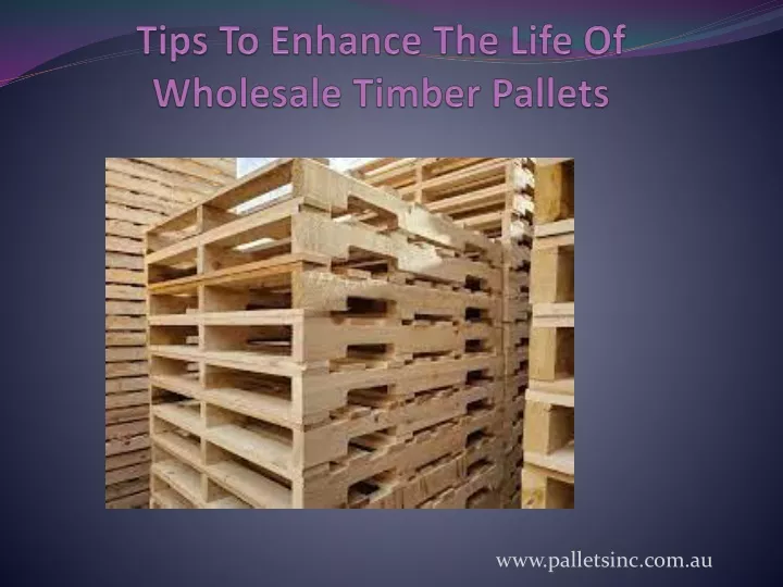 tips to enhance the life of wholesale timber pallets