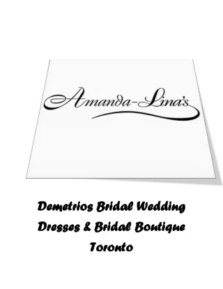 Demetrios Bridal Wedding Dresses & Bridal Boutique Toronto
