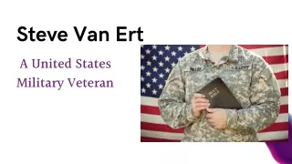 Steve Van Ert -  A United States Military Veteran