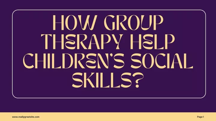 how group therapy help children s social skills