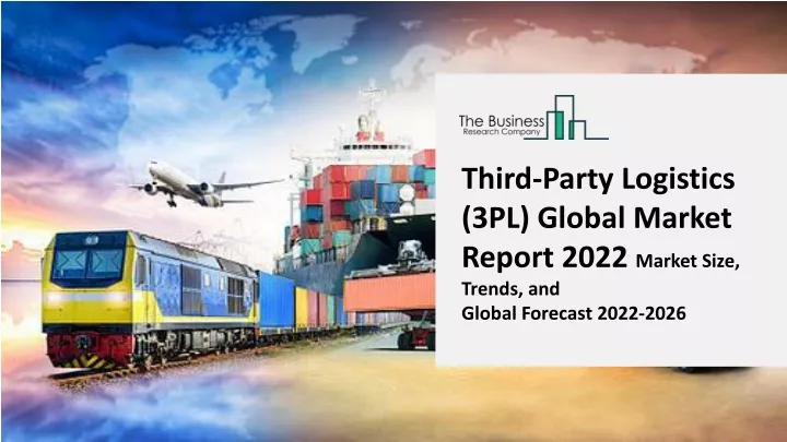 third party logistics 3pl global market report