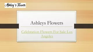 Celebration Flowers for Sale Los Angeles | Ashleysflower.com