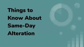 Things to Know About Same-Day Alteration