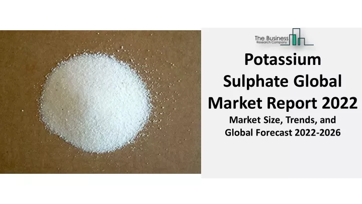 potassium sulphate global market report 2022