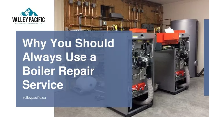 why you should always use a boiler repair service