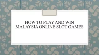 how to play and win malaysia online slot games