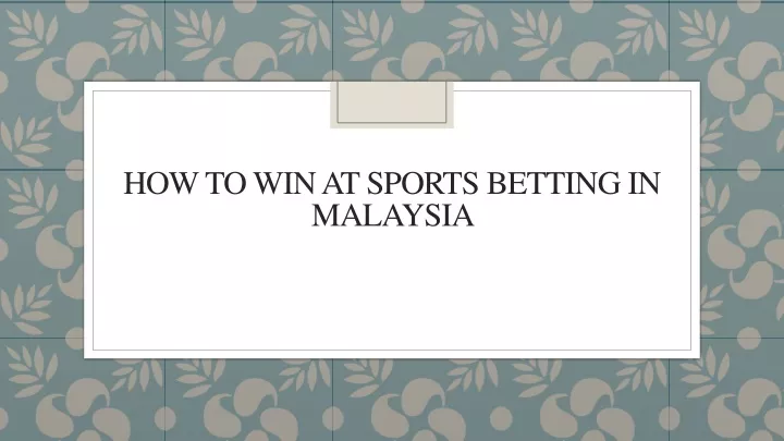 how to win at sports betting in malaysia