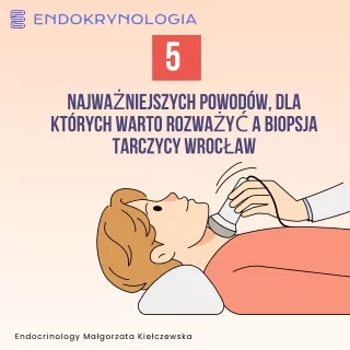 5 najważniejszych powodów, dla których warto rozważyć a Biopsja tarczycy wrocław