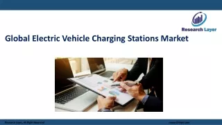 Global Electric Vehicle Charging Stations Market  ppt