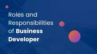 Roles and Responsibilities of Business Developer