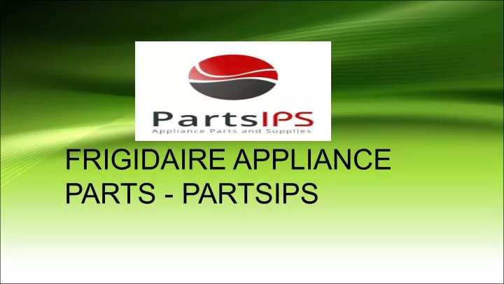 frigidaire appliance parts partsips