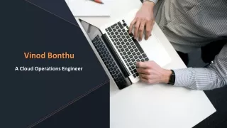 Vinod Bonthu - A Cloud Operations Engineer