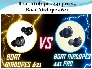 Boat Airdopes 441 pro vs Boat Airdopes 621