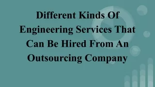 Different Kinds Of Engineering Services That Can Be Hired From An Outsourcing Company