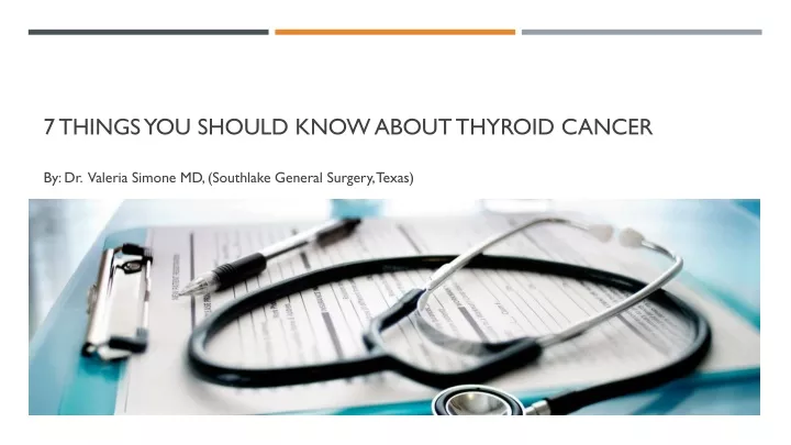 7 things you should know about thyroid cancer