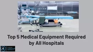 Top 5 Medical Equipment Required by All Hospitals