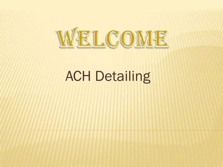 ach detailing