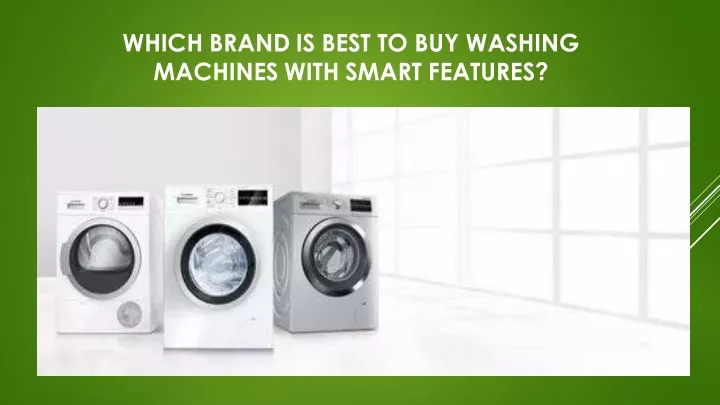 which brand is best to buy washing machines with