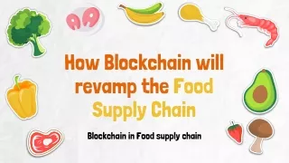 how blockchain will revamp the food supply chain