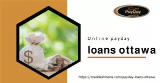 Mad Dash Loans! Offers online payday loans in Ottawa