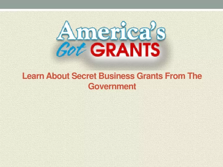 learn about secret business grants from the government