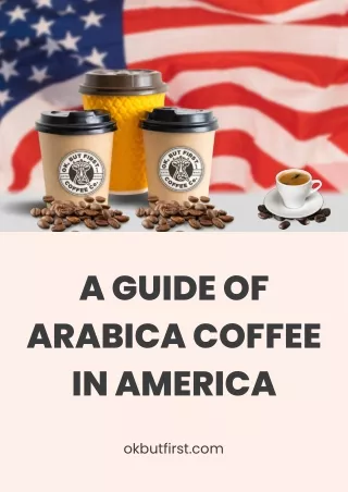 Must Read Facts On Arabica Coffee Beans In America
